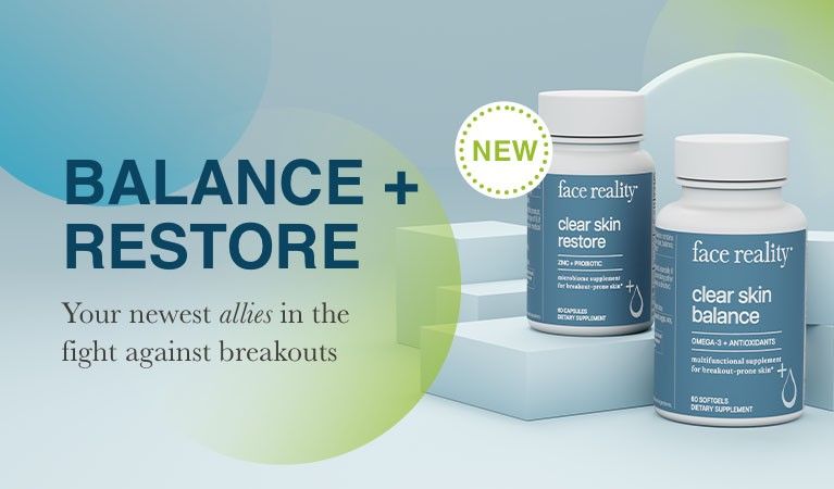 Balance and Restore. Your newest allies in the fight against breakouts. Photo of a bottle each of Balance supplements and Restore Supplements. 